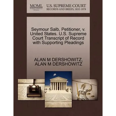 Seymour Salb, Petitioner, V. United States. U.S. Supreme Court Transcript of Record with Supporting Pleadings