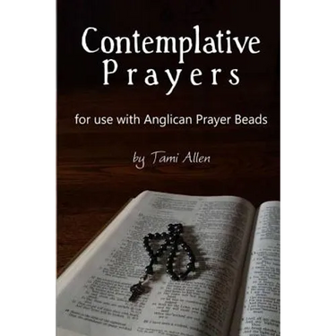 Contemplative Prayers: For Use with Anglican Prayer Beads