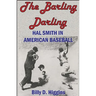 The Barling Darling: Hal Smith in American Baseball