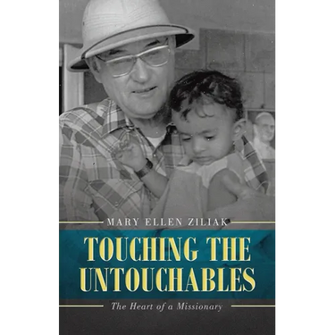 Touching the Untouchables: The Heart of a Missionary