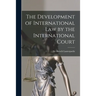 The Development of International Law by the International Court