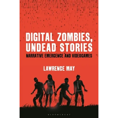 Digital Zombies, Undead Stories: Narrative Emergence and Videogames