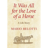 It Was All for the Love of a Horse