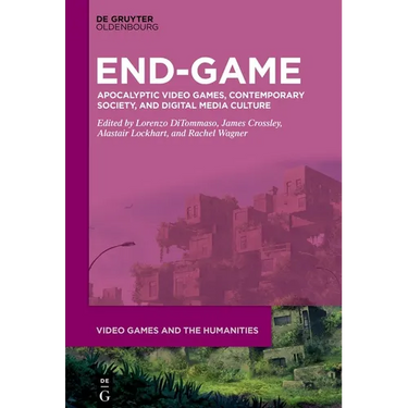 End-Game: Apocalyptic Video Games, Contemporary Society, and Digital Media Culture
