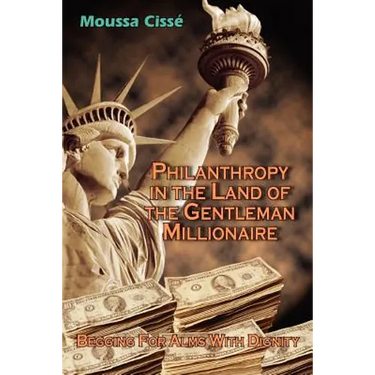 Philanthropy in the Land of the Gentleman Millionaire: Begging For Alms With Dignity