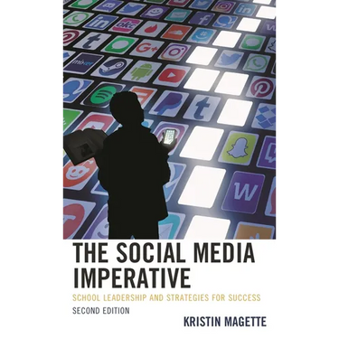 The Social Media Imperative: School Leadership and Strategies for Success