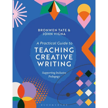 A Practical Guide to Teaching Creative Writing: Supporting Inclusive Pedagogy