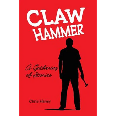 Claw Hammer: A Gathering of Stories