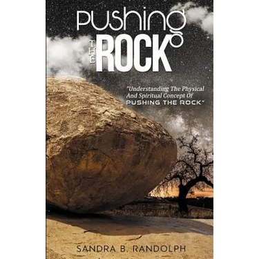 Pushing the Rock: Understanding the Physical and Spiritual Concept of Pushing the Rock