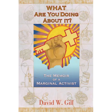 What Are You Doing about It?: The Memoir of a Marginal Activist