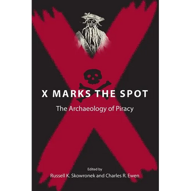 X Marks the Spot: The Archaeology of Piracy