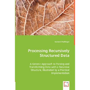 Processing Recursively Structured Data
