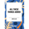All These Things Added