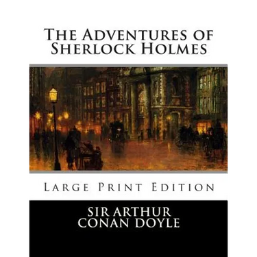The Adventures of Sherlock Holmes: Large Print Edition
