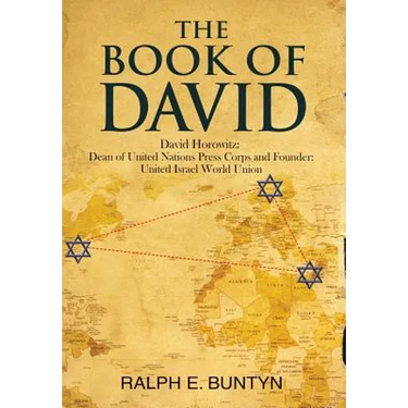 The Book of David: David Horowitz: Dean of United Nations Press Corps and Founder: United Israel World Union