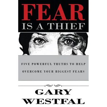 Fear Is a Thief: Five Powerful Truths to Help Overcome Your Biggest Fears