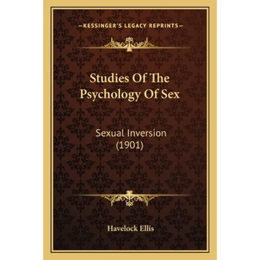 Studies Of The Psychology Of Sex: Sexual Inversion (1901)