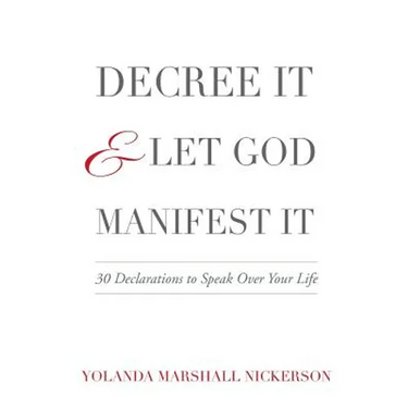 Decree It and Let God Manifest It