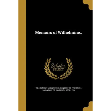 Memoirs of Wilhelmine..