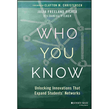 Who You Know: Unlocking Innovations That Expand Students' Networks