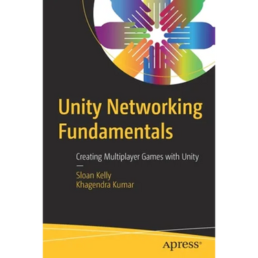 Unity Networking Fundamentals: Creating Multiplayer Games with Unity