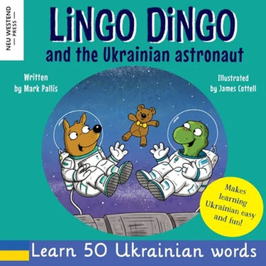 Lingo Dingo and the Ukrainian Astronaut: Laugh as you learn Ukrainian for kids; Ukrainian books for children; learning Ukrainian kids; gifts for Ukrai