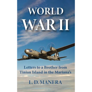 World War II: Letters to a Brother from Tinian Island in the Mariana's