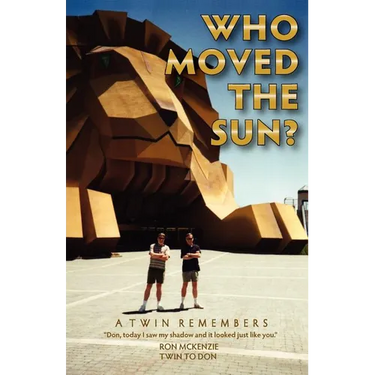 Who Moved the Sun? a Twin Remembers