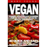 Vegan: 9-Week Vegan Recipe Cooking for an Incredible Boost in Health and Energy