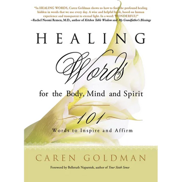 Healing Words for the Body, Mind, and Spirit: 101 Words to Inspire and Affirm