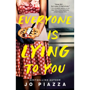 Everyone Is Lying to You: A Thriller
