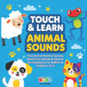 Touch & Learn Animal Sounds: Interactive Animal Sounds Book - First Words & Speech Development for Babies & Toddlers (Ages 0-3)