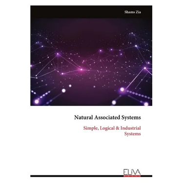 Natural Associated Systems: Simple, Logical & Industrial Systems