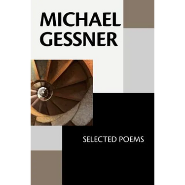 Michael Gessner: Selected Poems