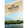 Get Plum Island!: Place and Politics in Massachusetts's Ten-Year Fight Over the Parker River National Wildlife Refuge