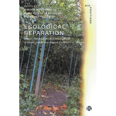 Ecological Reparation: Repair, Remediation and Resurgence in Social and Environmental Conflict