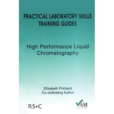 Practical Laboratory Skills Training Guides: High Performance Liquid Chromatography