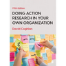 Doing Action Research in Your Own Organization