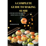 A Complete Guide to Making Sushi
