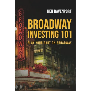 Broadway Investing 101: How to Make Theater and Yes, Even Make Money