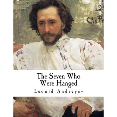 The Seven Who Were Hanged: A Story