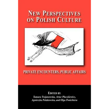 New Perspectives on Polish Culture: Personal Encounters, Public Affairs