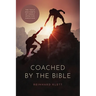 Coached By The Bible: The Tools & Habits of Highly Effective Christians