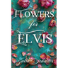 Flowers for Elvis