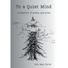 To a Quiet Mind: a collection of poetry and prose