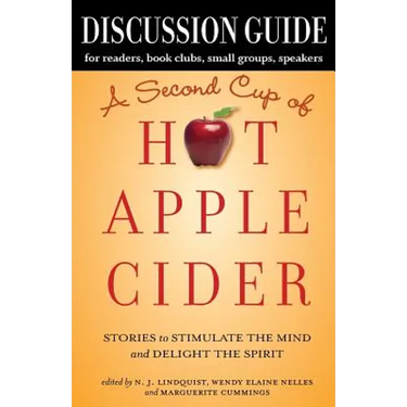 Discussion Guide for A Second Cup of Hot Apple Cider: Stories to Stimulate the Mind and Delight the Spirit