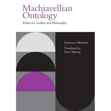 Machiavellian Ontology: Political Conflict and Philosophy