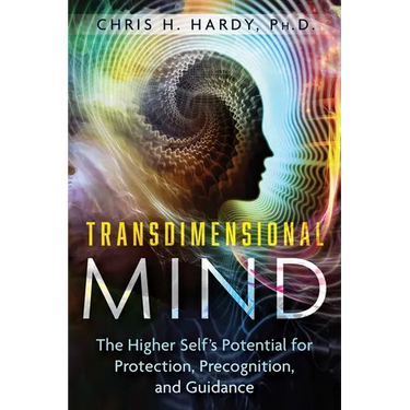 Transdimensional Mind: The Higher Self's Potential for Protection, Precognition, and Guidance