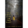 You Can't Live In The Past and Walk In The Future