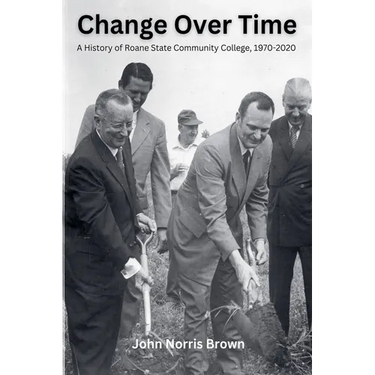 Change Over Time: A History of Roane State Community College, 1970-2020